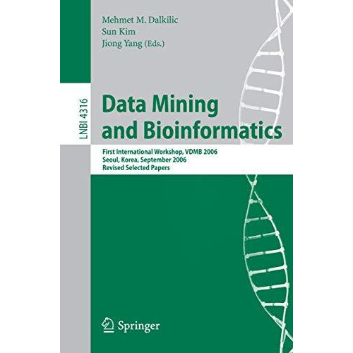 Data Mining and Bioinformatics: First International Workshop, VDMB 2006, Seoul,  [Paperback]