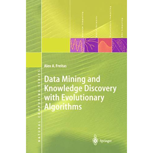 Data Mining and Knowledge Discovery with Evolutionary Algorithms [Paperback]