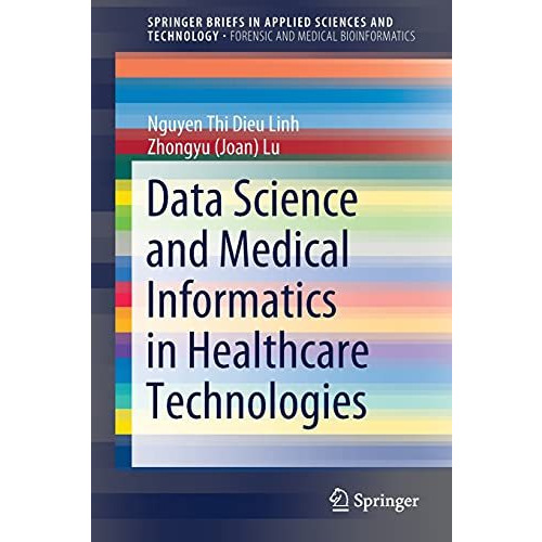 Data Science and Medical Informatics in Healthcare Technologies [Paperback]