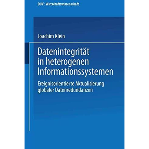 Datenintegrit?t in heterogenen Informationssystemen: Ereignisorientierte Aktuali [Paperback]