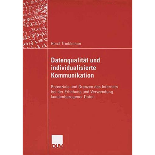 Datenqualit?t und individualisierte Kommunikation: Potenziale und Grenzen des In [Paperback]