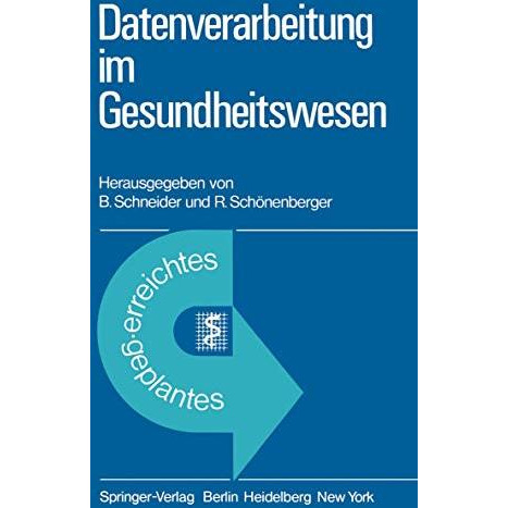 Datenverarbeitung im Gesundheitswesen: Erreichtes und Geplantes [Paperback]