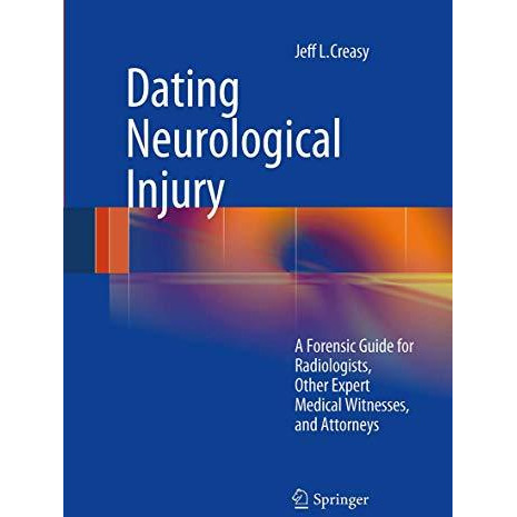 Dating Neurological Injury:: A Forensic Guide for Radiologists, Other Expert Med [Paperback]