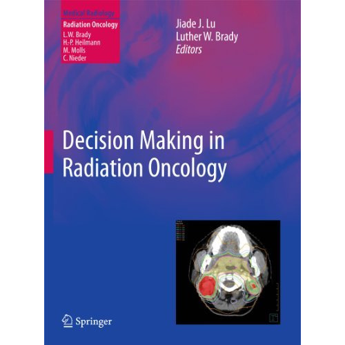 Decision Making in Radiation Oncology: Volume 1 [Hardcover]