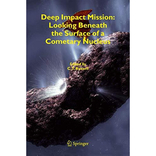 Deep Impact Mission: Looking Beneath the Surface of a Cometary Nucleus [Hardcover]