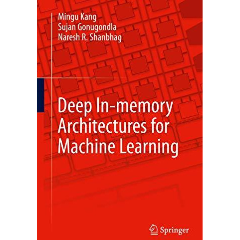 Deep In-memory Architectures for Machine Learning [Hardcover]