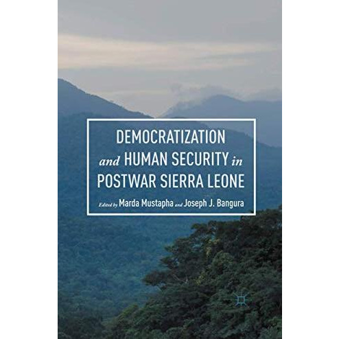 Democratization and Human Security in Postwar Sierra Leone [Paperback]