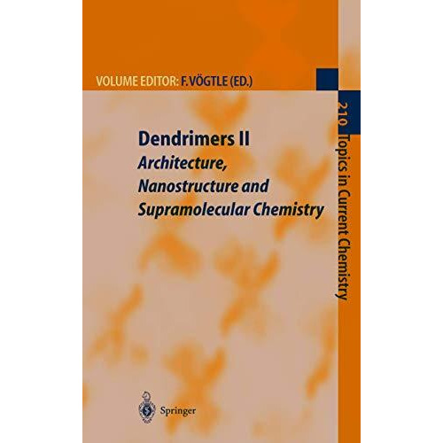 Dendrimers II: Architecture, Nanostructure and Supramolecular Chemistry [Paperback]