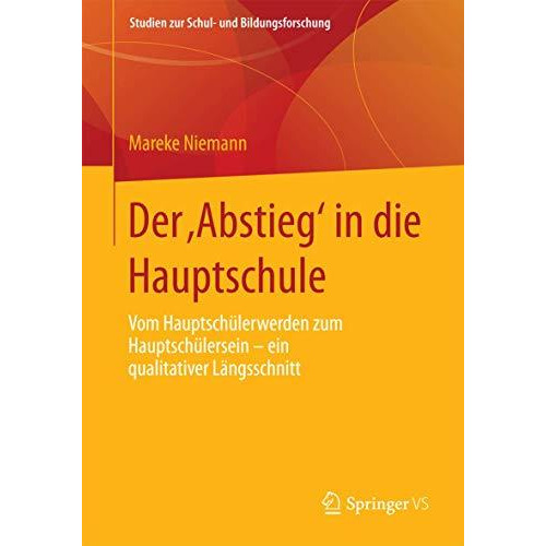 Der Abstieg in die Hauptschule: Vom Hauptsch?lerwerden zum Hauptsch?lersein   [Paperback]