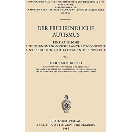 Der Fr?hkindliche Autismus: Eine Klinische und Ph?nomenologisch-Anthropologische [Paperback]