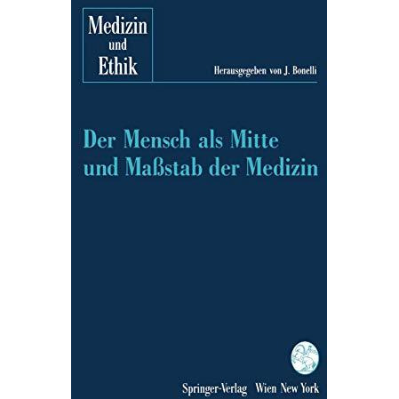 Der Mensch als Mitte und Ma?stab der Medizin [Paperback]