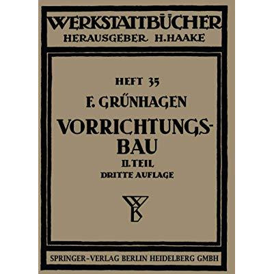 Der Vorrichtungsbau: II. Typische Einzelvorrichtungen Bearbeitungsbeispiele mit  [Paperback]