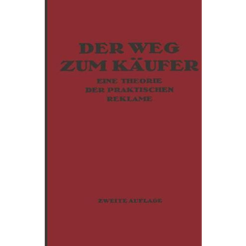 Der Weg zum K?ufer: Eine Theorie der Praktischen Reklame [Paperback]