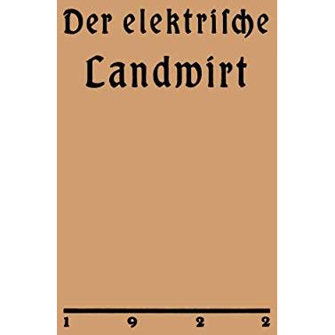 Der elektrische Landwirt: Ein Merkb?chlein in Frage und Antwort [Paperback]