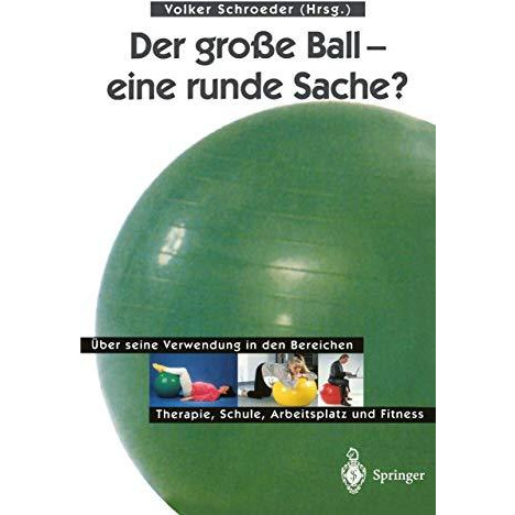 Der gro?e Ball  eine runde Sache?: ?ber seine Verwendung in den Bereichen Thera [Paperback]