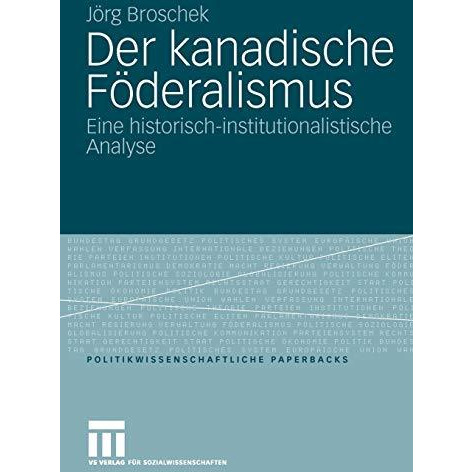 Der kanadische F?deralismus: Eine historisch-institutionalistische Analyse [Paperback]