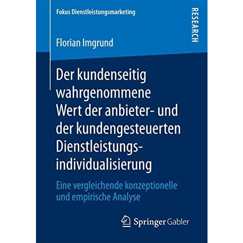 Der kundenseitig wahrgenommene Wert der anbieter- und der kundengesteuerten Dien [Paperback]