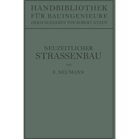 Der neuzeitliche Stra?enbau: Aufgaben und Technik [Paperback]