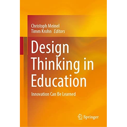 Design Thinking in Education: Innovation Can Be Learned [Hardcover]