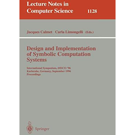 Design and Implementation of Symbolic Computation Systems: International Symposi [Paperback]