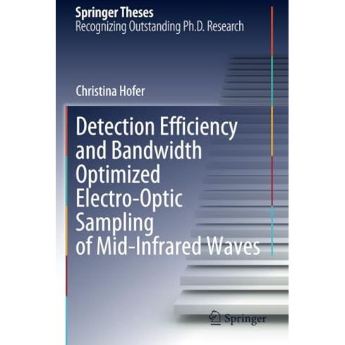 Detection Efficiency and Bandwidth Optimized Electro-Optic Sampling of Mid-Infra [Paperback]