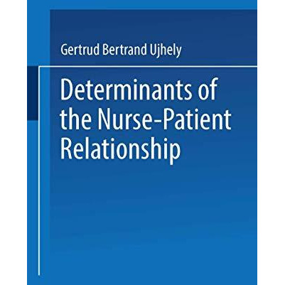 Determinants of the Nurse-Patient Relationship [Paperback]