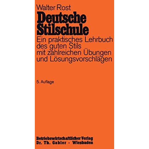 Deutsche Stilschule: Ein praktisches Lehrbuch des guten Stils mit zahlreichen ?b [Paperback]