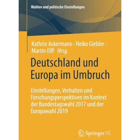 Deutschland und Europa im Umbruch: Einstellungen, Verhalten und Forschungsperspe [Paperback]