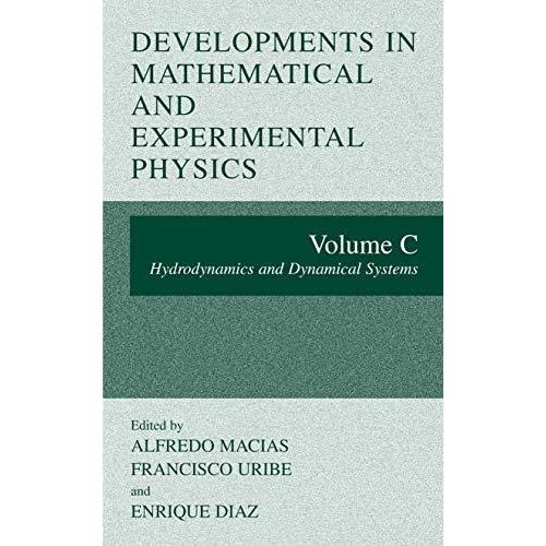 Developments in Mathematical and Experimental Physics: Volume C: Hydrodynamics a [Hardcover]