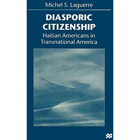 Diasporic Citizenship: Haitian Americans in Transnational America [Paperback]