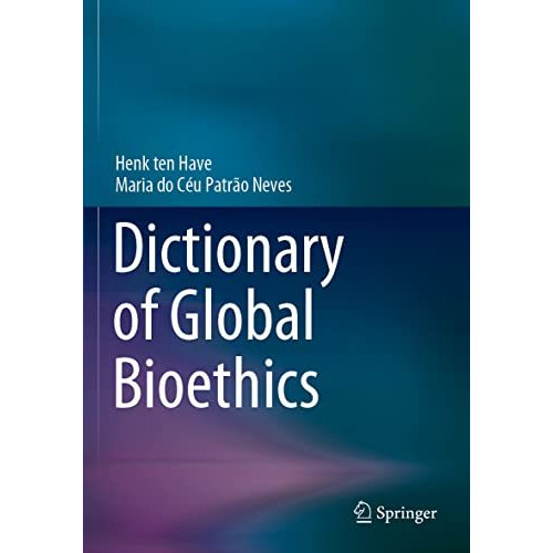 Dictionary of Global Bioethics [Paperback]