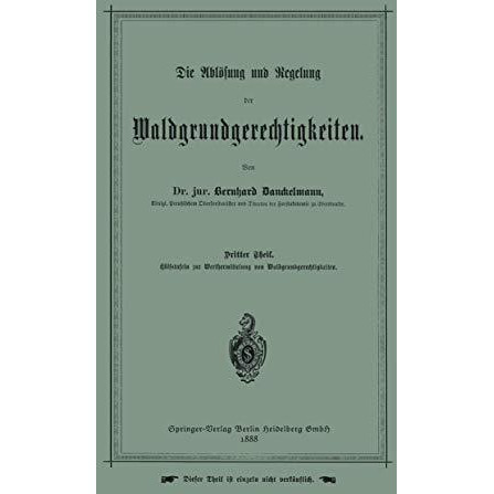 Die Abl?sung und Regelung der Waldgrundgerechtigkeiten: Dritter Theil. H?lfstafe [Paperback]