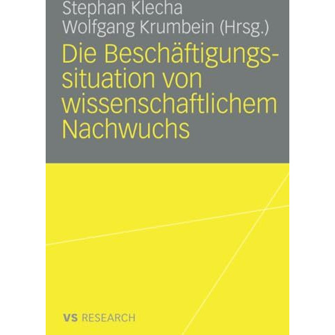 Die Besch?ftigungssituation von wissenschaftlichem Nachwuchs [Paperback]