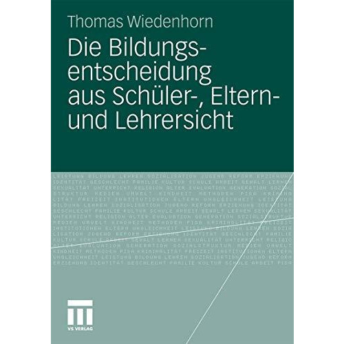 Die Bildungsentscheidung aus Sch?ler-, Eltern- und Lehrersicht [Paperback]