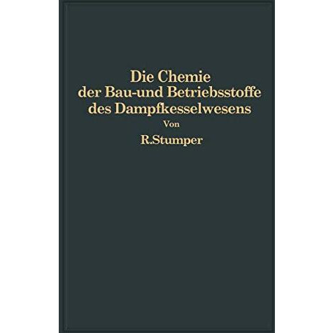 Die Chemie der Bau- und Betriebsstoffe des Dampfkesselwesens [Paperback]