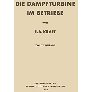 Die Dampfturbine im Betriebe: Errichtung ? Betrieb ? St?rungen [Paperback]