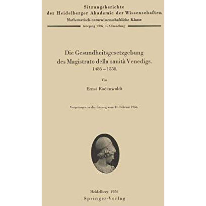 Die Gesundheitsgesetzgebung des Magistrato della sanit? Venedigs. 14861500 [Paperback]