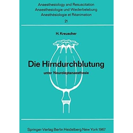 Die Hirndurchblutung unter Neuroleptanaesthesie: Tierexperimentelle Untersuchung [Paperback]