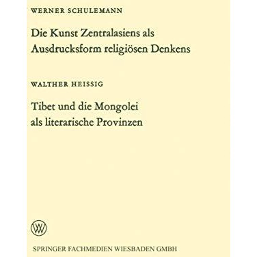 Die Kunst Zentralasiens als Ausdrucksform religi?sen Denkens. Tibet und die Mong [Paperback]