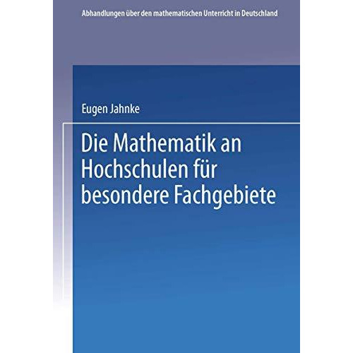 Die Mathematik an Hochschulen f?r Besondere Fachgebiete [Paperback]