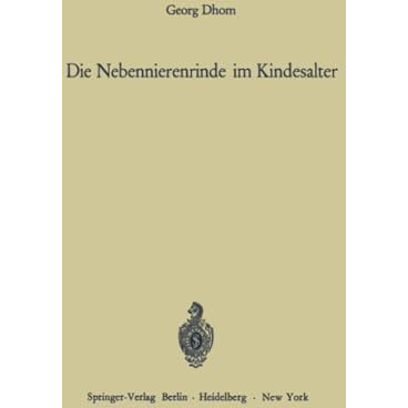 Die Nebennierenrinde im Kindesalter: Orthologie und Pathologie [Paperback]