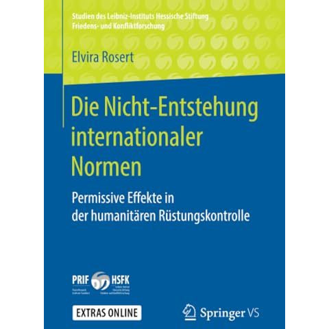 Die Nicht-Entstehung internationaler Normen: Permissive Effekte in der humanit?r [Paperback]