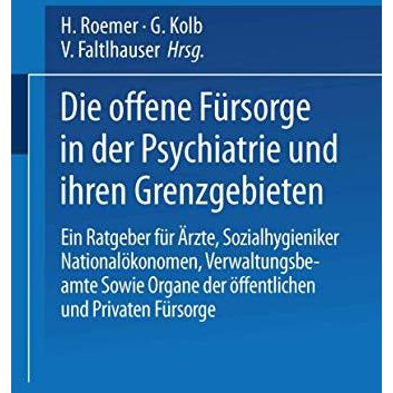 Die Offene F?rsorge in der Psychiatrie und ihren Grenzgebieten: Ein Ratgeber f?r [Paperback]