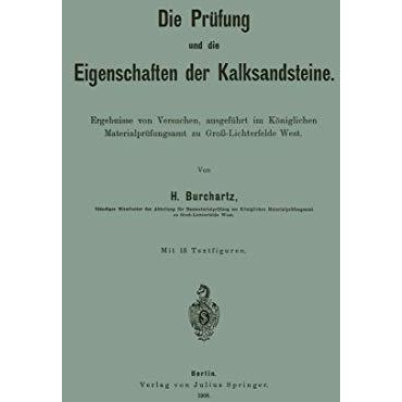 Die Pr?fung und die Eigenschaften der Kalksandsteine: Ergebnisse von Versuchen,  [Paperback]