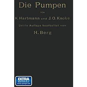 Die Pumpen: Berechnung und Ausf?hrung der f?r die F?rderung von Fl?ssigkeiten ge [Paperback]