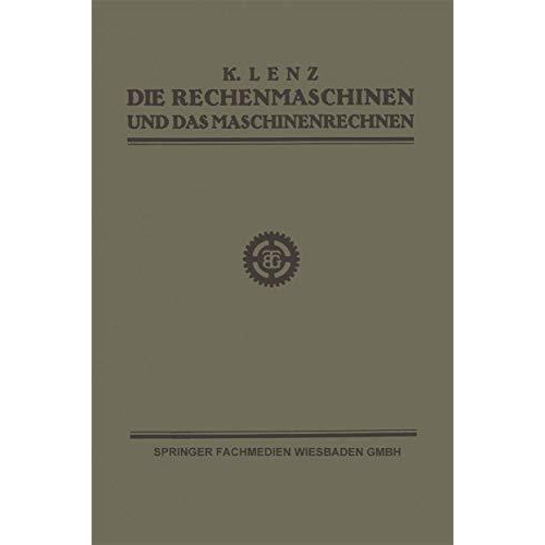 Die Rechenmaschinen und das Maschinenrechnen [Paperback]