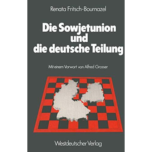 Die Sowjetunion und die deutsche Teilung: Die sowjetische Deutschlandpolitik 194 [Paperback]