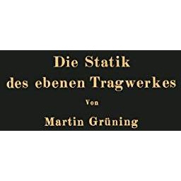 Die Statik des ebenen Tragwerkes [Paperback]