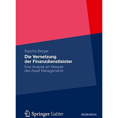 Die Vernetzung der Finanzdienstleister: Eine Analyse am Beispiel des Asset Manag [Paperback]