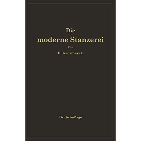 Die moderne Stanzerei: Ein Buch f?r die Praxis mit Aufgaben und L?sungen [Paperback]